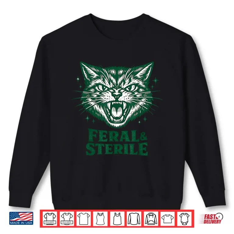 Sweatshirt Feral And Sterile Retro Cat Advocacy Lifestyle Shirt