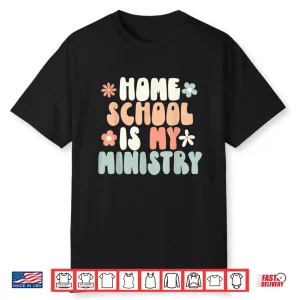 Home School Ministry Faith Based Educational Lifestyle Shirt