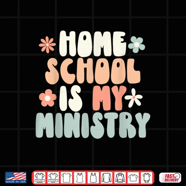 Design Home School Ministry Faith Based Educational Lifestyle Shirt