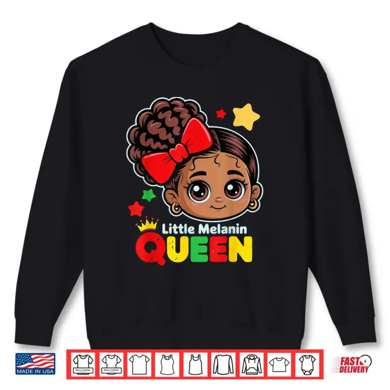 Sweatshirt Little Melanin Queen Black History Month Empowerment Shirt