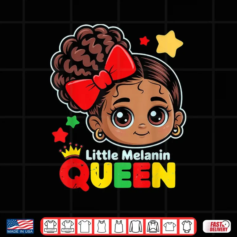 Design Little Melanin Queen Black History Month Empowerment Shirt