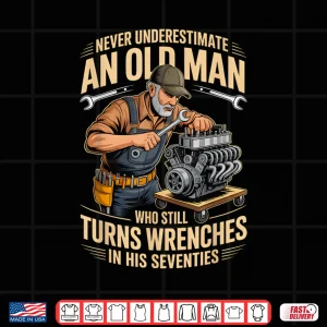 Design Old Man Still Turns Wrenches Automotive Mechanic Professional Shirt