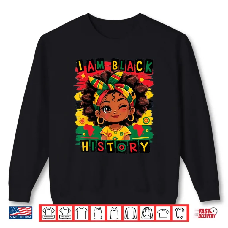 Sweatshirt I Am Black History Month Empowerment Heritage Pride Shirt