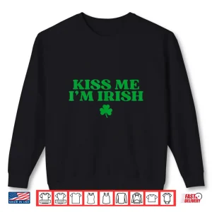 Sweatshirt Kiss Me I Am Irish Festive Saint Patricks Day Shirt