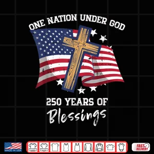 Design One Nation Under God Two Hundred Fifty Years Anniversary Shirt