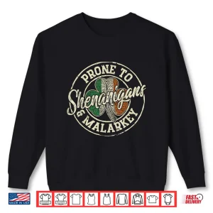 Sweatshirt Prone To Shenanigans And Malarkey Festive St Patricks Day Shirt