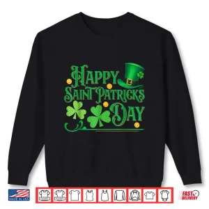 Shamrock Happy Saint Patricks Day Traditional Irish Graphic Shirt 2 Sweatshirt Shamrock Happy Saint Patricks Day Traditional Irish Graphic Shirt