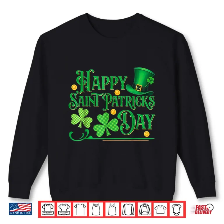 Sweatshirt Shamrock Happy Saint Patricks Day Traditional Irish Graphic Shirt