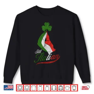 Still Italian Shamrocks Hand Clover St Patricks Day Shirt 2 Sweatshirt Still Italian Shamrocks Hand Clover St Patricks Day Shirt