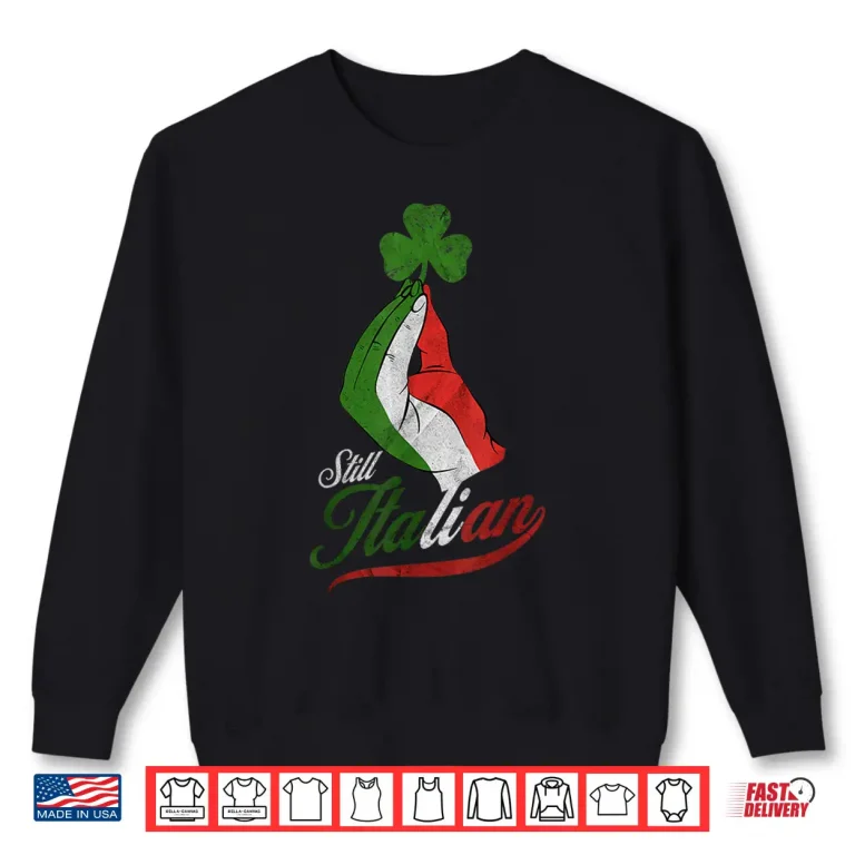 Sweatshirt Still Italian Shamrocks Hand Clover St Patricks Day Shirt