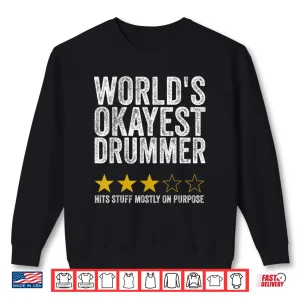 Sweatshirt Worlds Okayest Drummer Percussionist Musical Performance Review Shirt