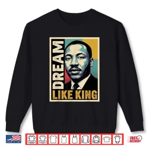 Sweatshirt Black History Month Civil Rights Leader Dream Message Shirt