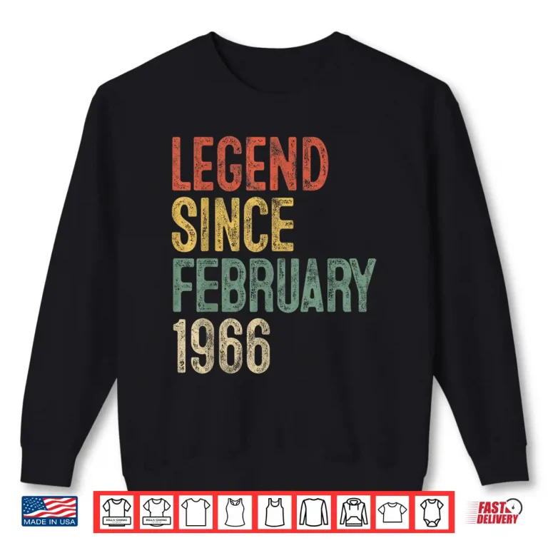 Sweatshirt Legend February Nineteen Sixty Six Birthday Achievement Shirt