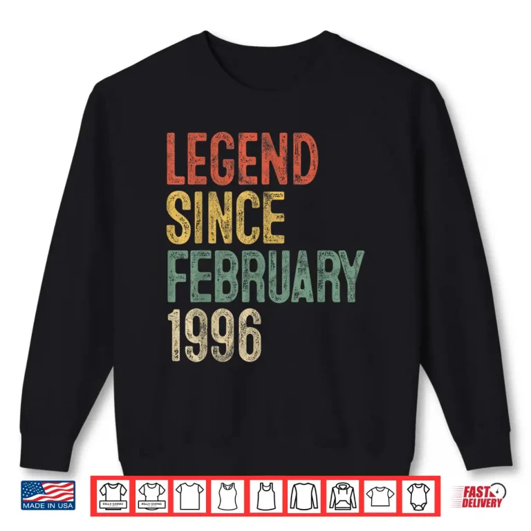 Legend February Nineteen Ninety Six Birthday Achievement Shirt 1 Sweatshirt Legend February Nineteen Ninety Six Birthday Achievement Shirt