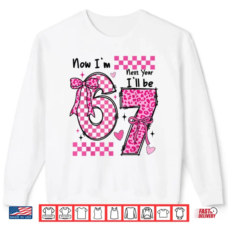 Sweatshirt Sixth Birthday Celebration Six To Seven Transition Shirt