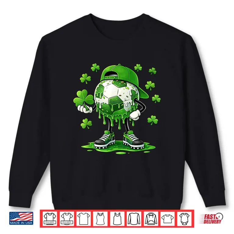 Sweatshirt Soccer St Patricks Day Drip Sport Green Shamrock Shirt