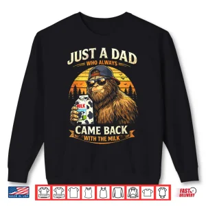 Sweatshirt Bigfoot Return With Milk Parenthood Myth Legend Shirt