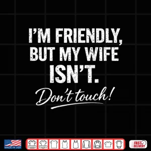 Design Friendly Personality Protective Relationship Humor Statement Shirt