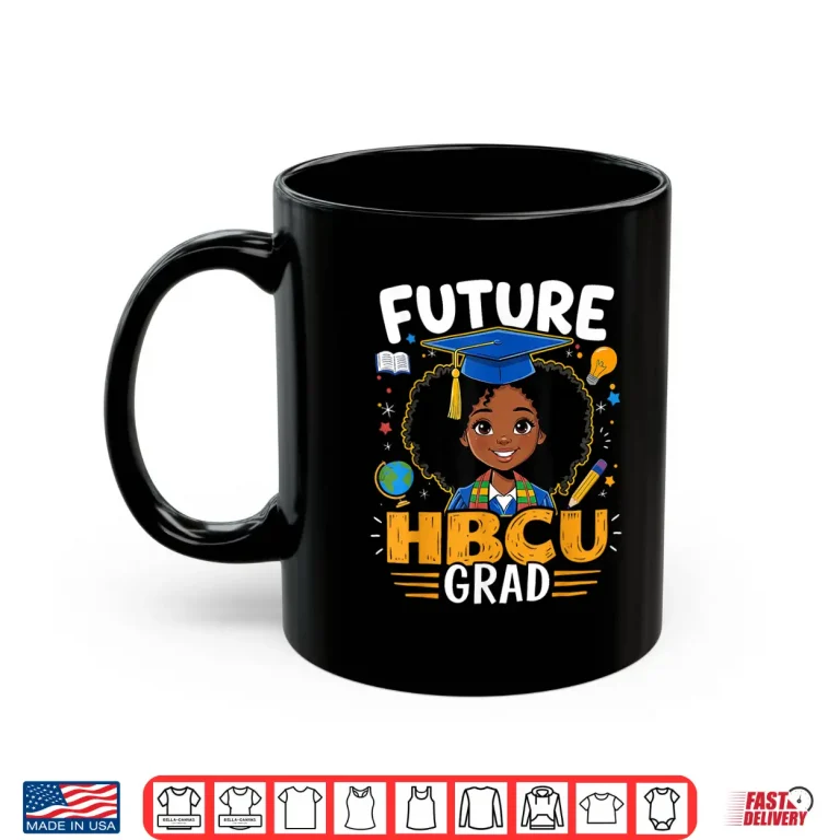 Mug Future Hbcu Graduate Afro Excellence Black History Shirt