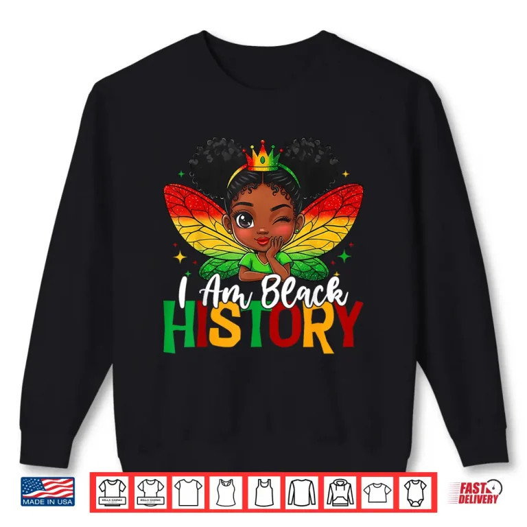 Sweatshirt I Am Black History Heritage Empowerment Graphic Design Shirt