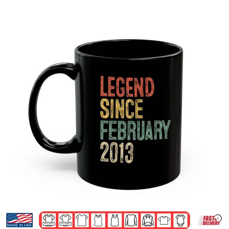 Mug Legend February Two Thousand Thirteen Birthday Achievement Shirt
