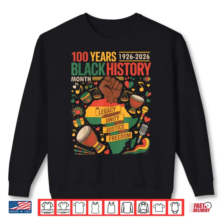 Sweatshirt One Hundred Years Black History Centennial Heritage Celebration Shirt