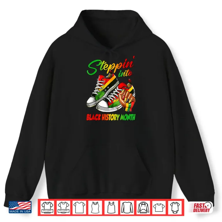 Hoodie Stepping Into Black History Month Afro Excellence Shirt