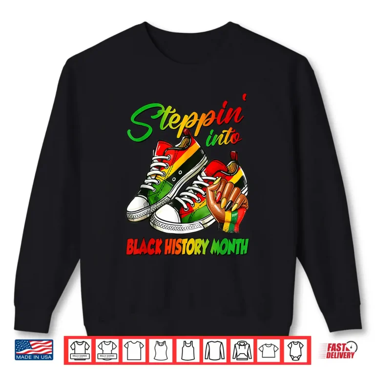 Sweatshirt Stepping Into Black History Month Afro Excellence Shirt