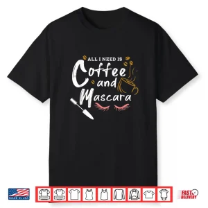 Coffee And Mascara Makeup Artist Professional Graphic Shirt