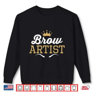 Sweatshirt Brow Artist Eyebrow Microblading Professional Crown Shirt