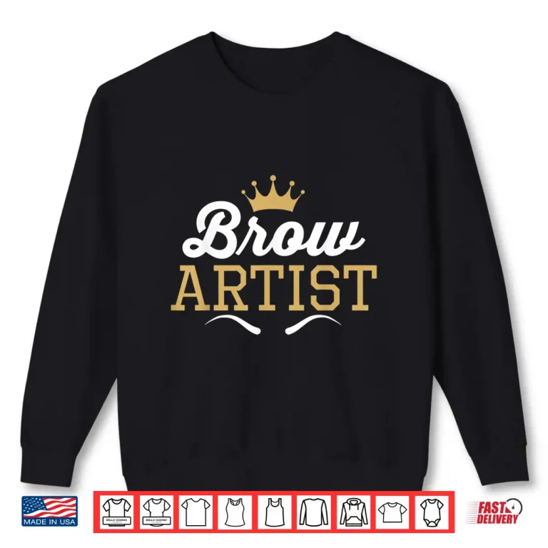 Sweatshirt Brow Artist Eyebrow Microblading Professional Crown Shirt
