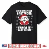 Be Nice To Your Bartender Santa Is Watching Christmas Shirt