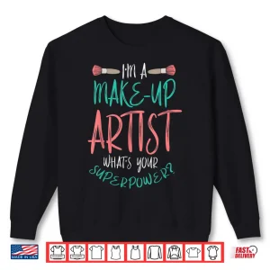 Sweatshirt Makeup Artist Cosmetics Professional Minimalist Design Shirt