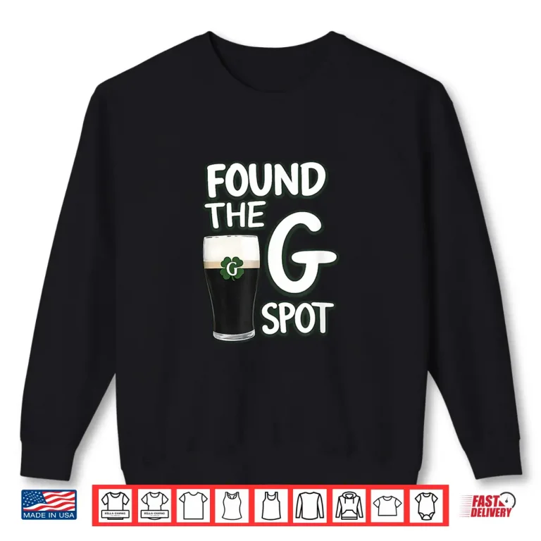 Sweatshirt Found The G Spot Lucky Clover Saint Patricks Day Shirt