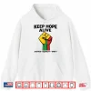 Inspirational Keep Hopes Alive Black History Pride Shirt