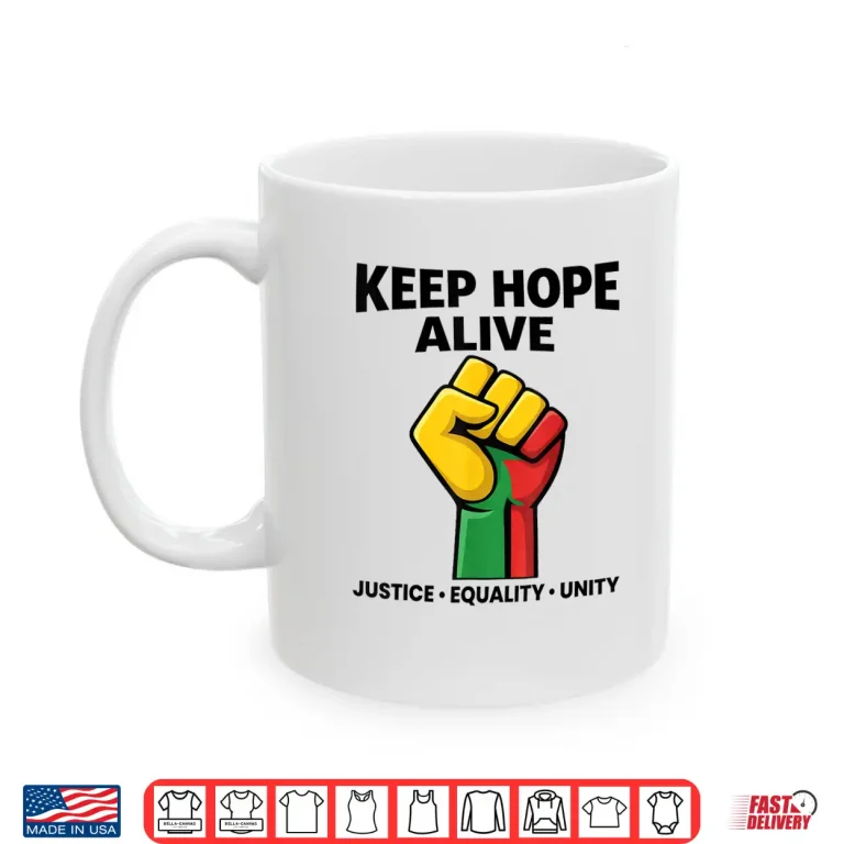 Mug Inspirational Keep Hopes Alive Black History Pride Shirt