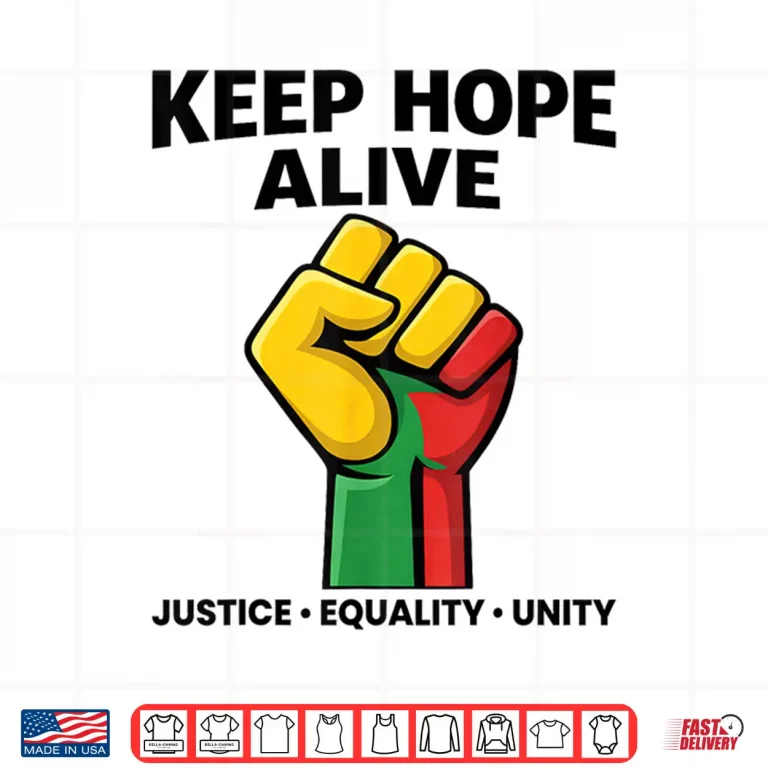 Design Inspirational Keep Hopes Alive Black History Pride Shirt