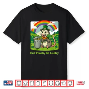 St Patricks Day Opossum Eat Trash Be Lucky Shirt