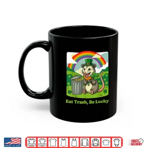 Mug St Patricks Day Opossum Eat Trash Be Lucky Shirt