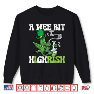 Sweatshirt Wee Bit Highrish Shamrock Leaf Festive Cannabis Humor Shirt