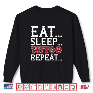 Sweatshirt Eat Sleep Tattoo Repeat Professional Lifestyle Graphic Shirt