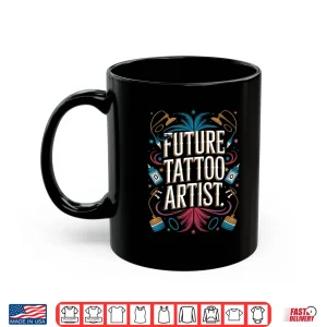 Mug Future Tattoo Artist Career Aspiration Graphic Design Shirt
