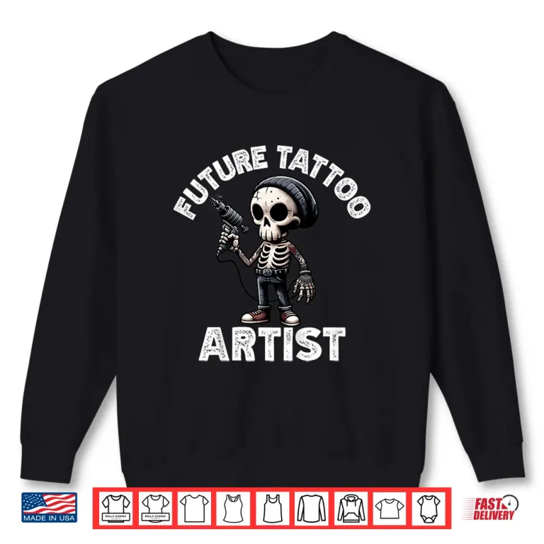 Sweatshirt Future Tattoo Artist Skeleton Professional Career Graphic Shirt