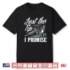 Just The Tip Sarcastic Tattoo Lover Phrase Shirt