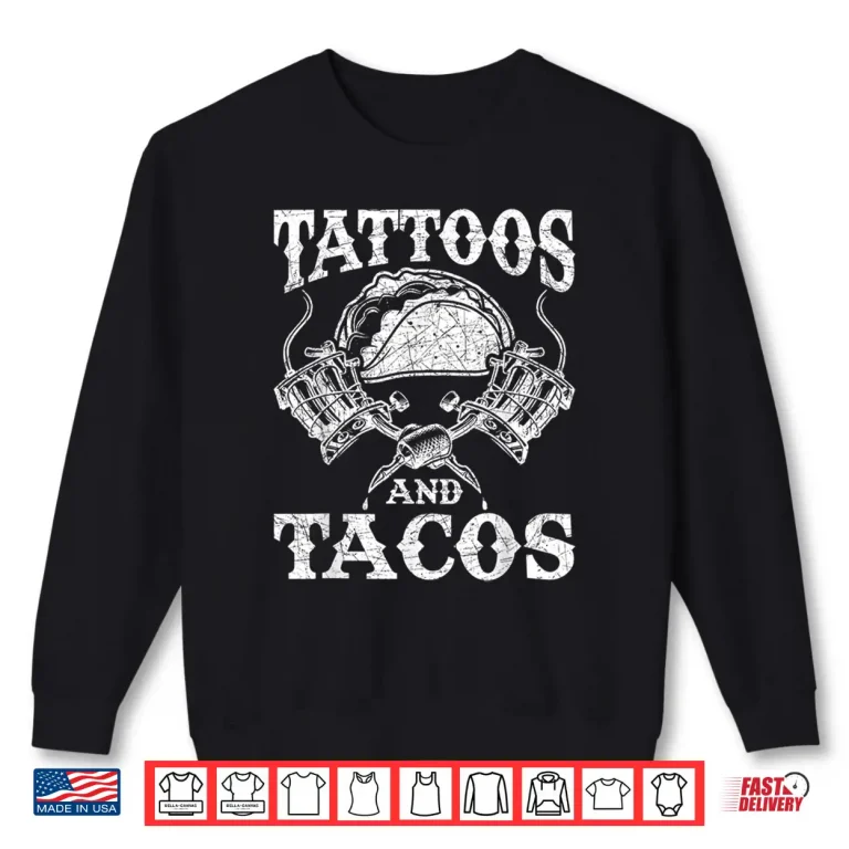 Sweatshirt Mexican Food Tacos Cultural Tattoo Artist Design Shirt