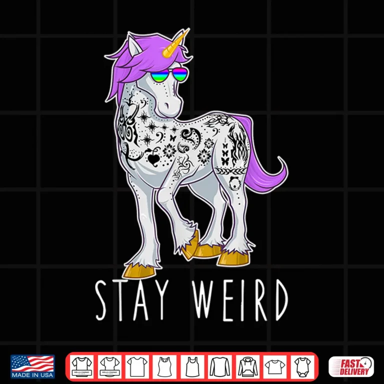 Design Stay Weird Unicorn Sunglasses Novelty Graphic Design Shirt