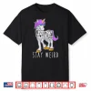 Stay Weird Unicorn Sunglasses Novelty Graphic Design Shirt