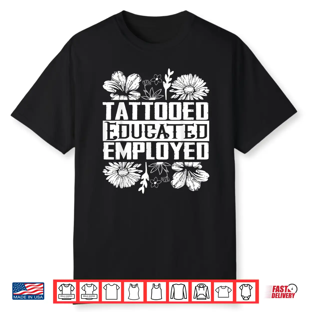 Tattooed Educated Employed Professional Inked Statement Shirt Tattooed Educated Employed Professional Inked Statement Shirt