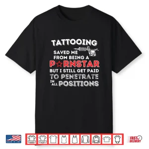 Tattooing Saved Me Professional Career Achievement Shirt