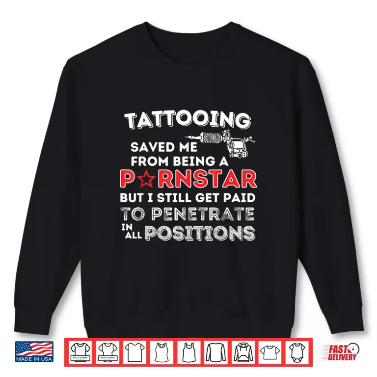Sweatshirt Tattooing Saved Me Professional Career Achievement Shirt 1